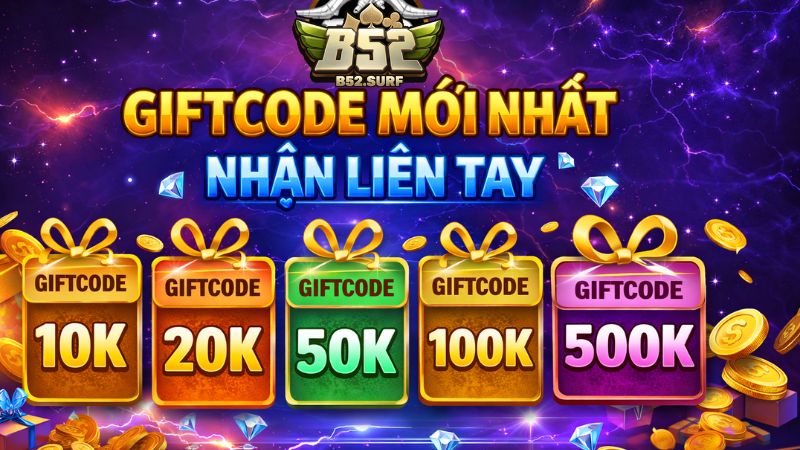 Cập nhật giftcode B52 Club mới nhất hiện nay